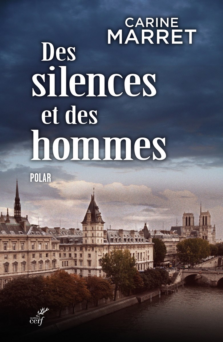 Carine Marret Des silences et des hommes commissaire Jean Levigan livre roman policier polar Paris 36 Quai des Orfèvres Notre-Dame politique Quai d'Orsay Syrie